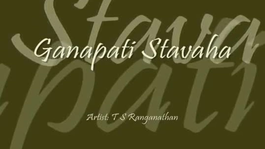 Ganesh Stotram  Ganapati Stavaha (Ajam Nirvikalpam)  with text