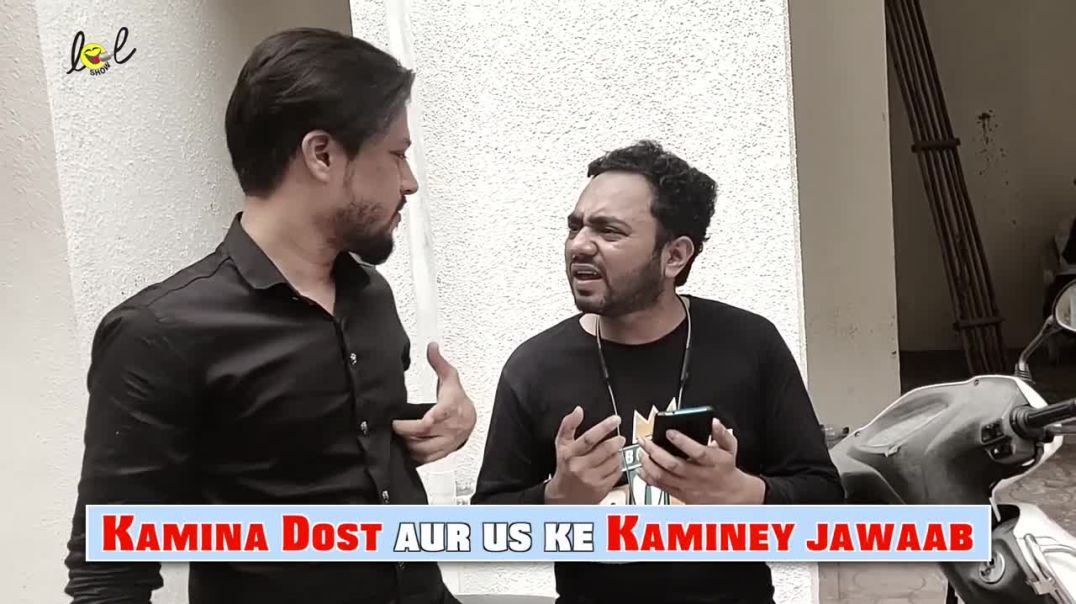 ⁣Kamina Dost Aur Uske Kaminey Jawaab