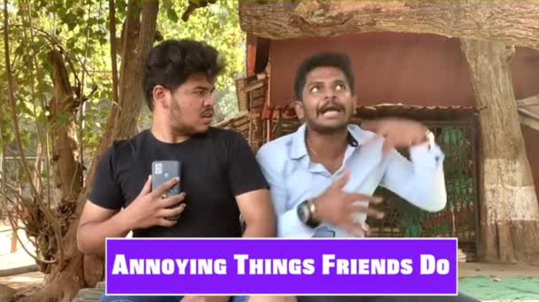 Annoying Things Friends Do - Funny Memes