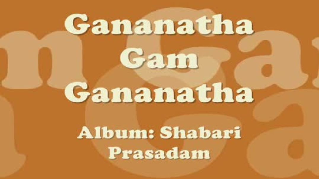 Gananatha Gam Gananatha