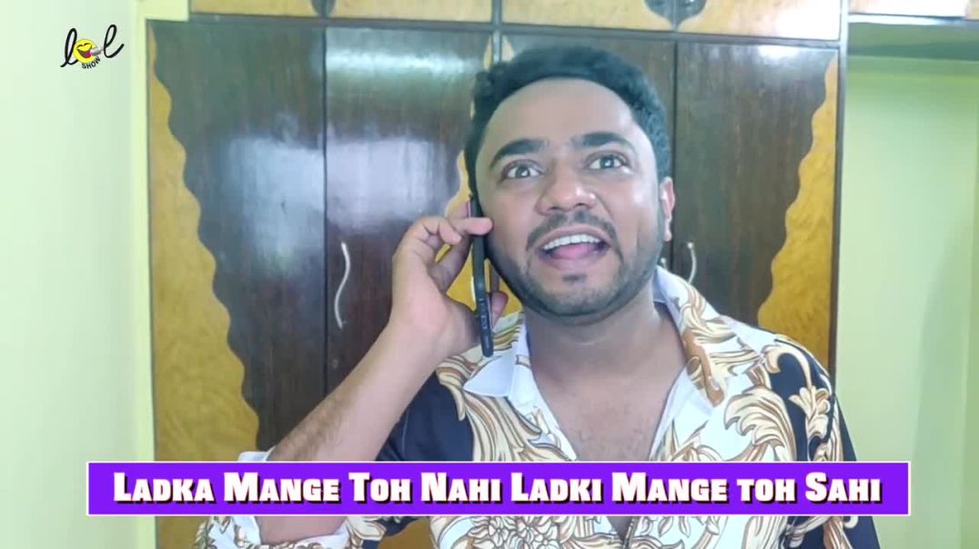 Ladka Mange Toh Nahi Ladki Mange toh Sahi