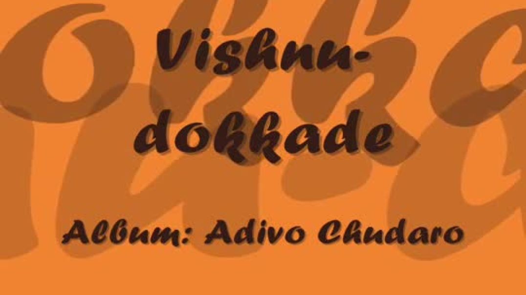 Telugu Devotional Song by - Vishnudokkade