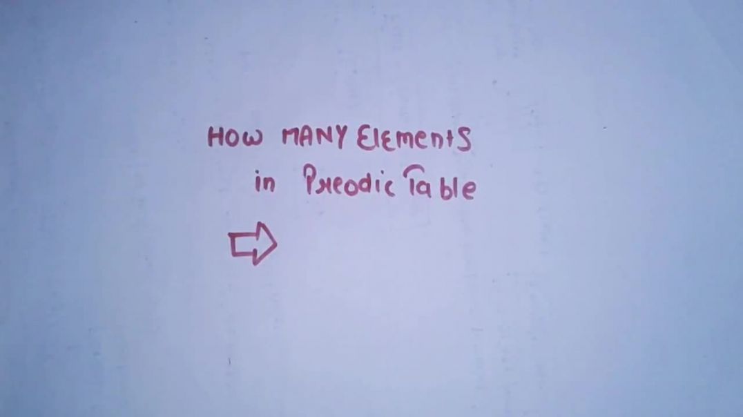 ⁣How Many Elements in Periodic Table - ( आर्वत सारणी  में कुल कितने तत्व हैं । )