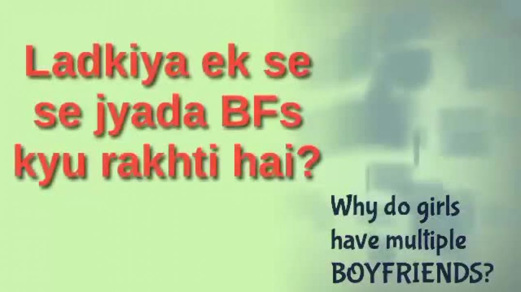 ⁣ladkiyo ke ek se jyada boyfriend kyu hote hai  Why do girls make two boyfriends