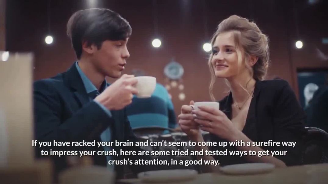 ⁣7 Effective Ways To Impress Your Crush
