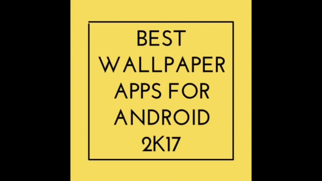 Best Wallpaper Apps For your Android Device